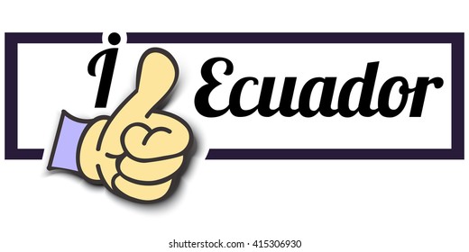 Frame " I Like Ecuador " Thumb Up! Vector graphic logo eps10.