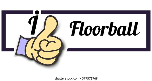 Frame " I Like Floorball " Thumb Up! Vector graphic logo eps10.