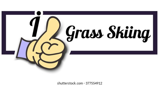 Frame " I Like Grass Skiing " Thumb Up! Vector graphic logo eps10.