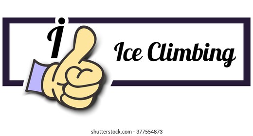 Frame " I Like Ice Climbing " Thumb Up! Vector graphic logo eps10.
