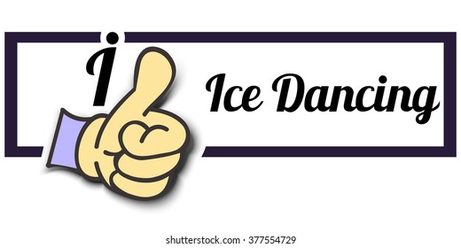 Frame " I Like Ice Dancing " Thumb Up! Vector graphic logo eps10.