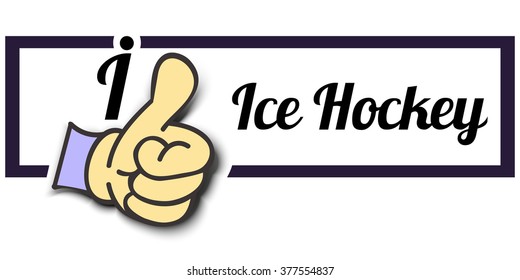 Frame " I Like Ice Hockey " Thumb Up! Vector graphic logo eps10.