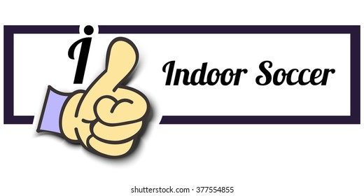 Frame " I Like Indoor Soccer " Thumb Up! Vector graphic logo eps10.