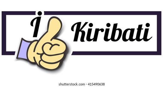 Frame " I Like Kiribati " Thumb Up! Vector graphic logo eps10.