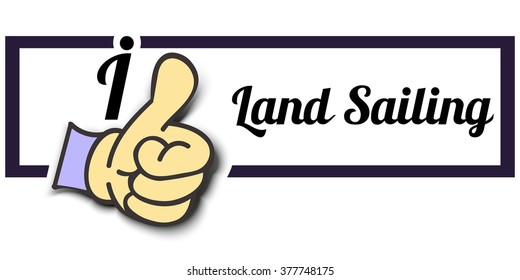 Frame " I Like Land Sailing " Thumb Up! Vector graphic logo eps10.