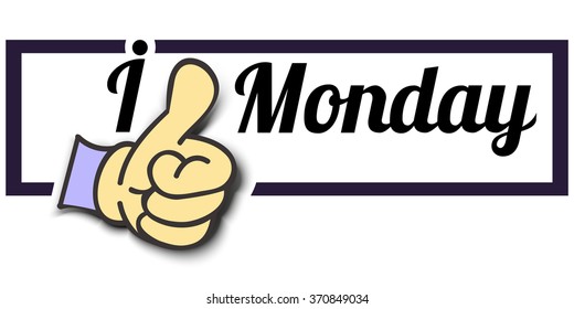 Frame " I Like Monday " Thumb Up! Vector graphic logo eps10.