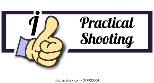 Frame " I Like Practical Shooting " Thumb Up! Vector graphic logo eps10.