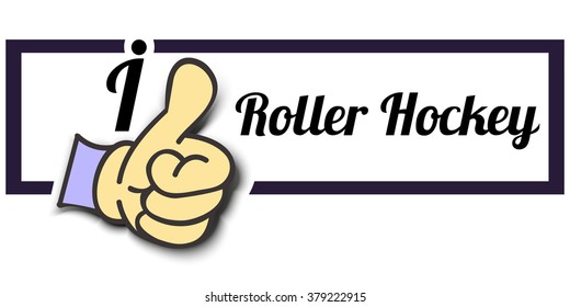 Frame " I Like Roller Hockey " Thumb Up! Vector graphic logo eps10.