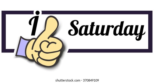 Frame " I Like Saturday " Thumb Up! Vector graphic logo eps10.