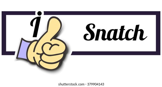 Frame " I Like Snatch " Thumb Up! Vector graphic logo eps10.