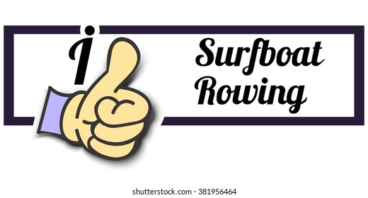 Frame " I Like Surfboat Rowing " Thumb Up! Vector graphic logo eps10.