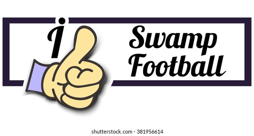 Frame " I Like Swamp Football " Thumb Up! Vector graphic logo eps10.