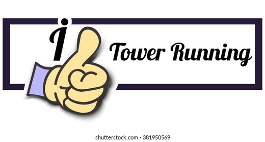 Frame " I Like Tower Running " Thumb Up! Vector graphic logo eps10.