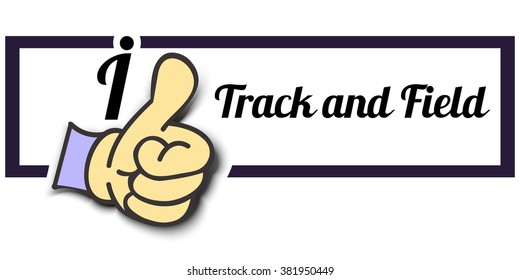 Frame " I Like Track and Field " Thumb Up! Vector graphic logo eps10.