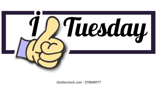 Frame " I Like Tuesday " Thumb Up! Vector graphic logo eps10.