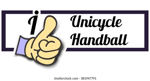 Frame " I Like Unicycle Handball " Thumb Up! Vector graphic logo eps10.
