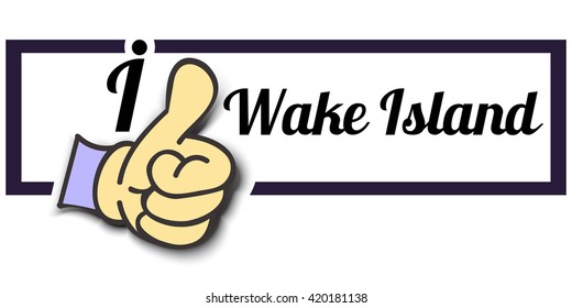 Frame " I Like Wake Island " Thumb Up! Vector graphic logo eps10.