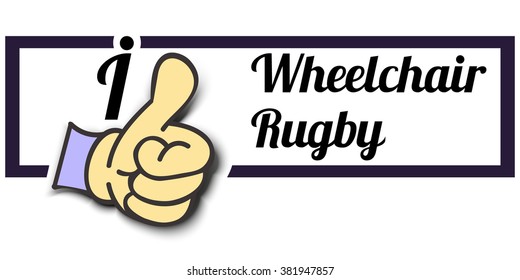 Frame " I Like Wheelchair Rugby " Thumb Up! Vector graphic logo eps10.