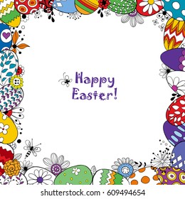 Frame made of Easter eggs and doodled flowers, leaves and bugs. Template design with lettering.