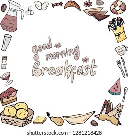 Frame made with food and drink. Lettering good morning and breakfast. For  cafe menu design.