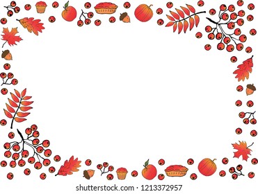 Frame made of oak leaves, rowan and maple, branches and rowan berries, acorns, pumpkin apples, pies, muffins.  White background. Vector.