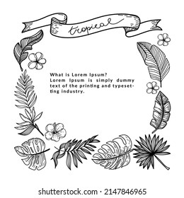 Frame made of silhouettes of tropical elements of tropical strelitzia flower, hibiscus, monster leaves, etc. Hand-drawn in doodle style. Square composition. Tropical lettering hand drawn on ribbon. 
