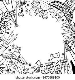 Frame with Native American traditional objects. Wigwams, totem poles, cacti, weapons. Vector hand drawn outline sketch illustration black on white background