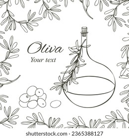 A frame of olive branches with an illustration of a glass oil bottle. Vector composition. Composition for postcards and stickers with your text for your design.