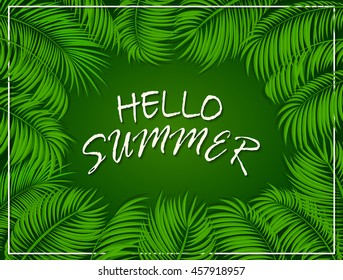 Frame with palm leaves and lettering Hello Summer on green background, illustration. 