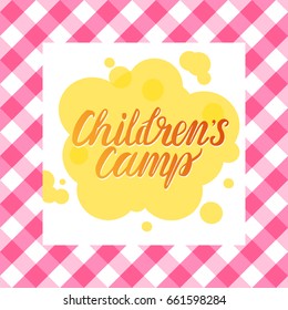 Frame pattern pink checkered. Vector backdrop. Inscription lettering children's camp.