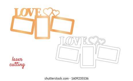 Frame for photos with inscription Love for laser cutting. Collage of photo frames. Template laser cutting machine for wood and metal. The perfect gift for St. Valentine's Day or Wedding day
