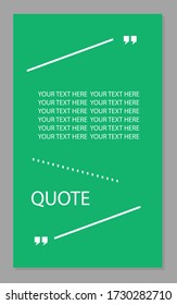Frame with quotation marks on a green background. The text in parentheses, the citation blank speech bubbles, quotes bubbles. Text box. Vector illustration.