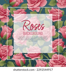 Frame with roses. Border with pink flowers and green leaves. Background, postcard with botanical elements. Vector illustration.