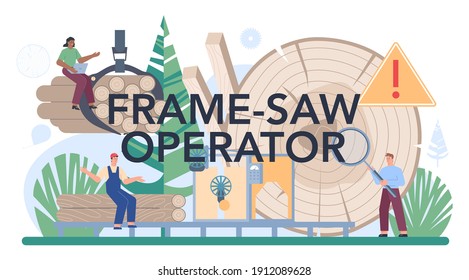 Frame saw operator typographic header. Wood industry, forestry production line. Sawing process control. Logging and woodworking process. Isolated flat vector illustration