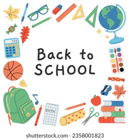 Frame with school supplies and back to school text. Border with globe, backpack, books, rulers, pen, pencil, notebook, scissors etc. Vector flat design