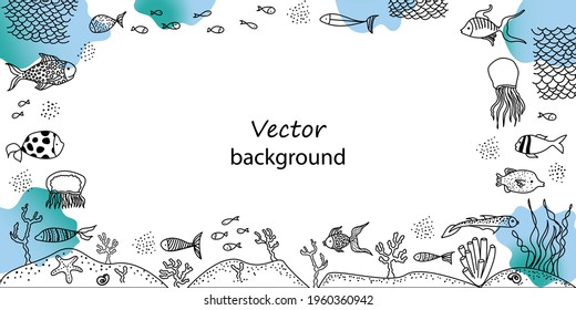 Frame of sea animals. Abstract fishes and fishing net, jellyfish, seaweed, coral, starfish, blue spots. Vector background. Marine summer design. Perfect for poster, card. 