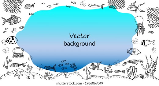 Frame of sea animals. Abstract fishes and fishing net, jellyfish, seaweed, coral, starfish, blue spot. Vector background. Marine summer design. Perfect for poster, card. 