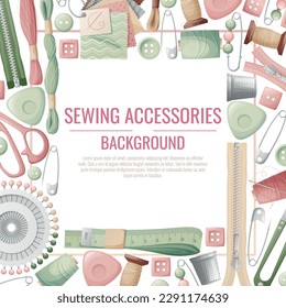 Frame with sewing accessories. Vector template with drawn colorful illustrations of sewing tools and supplies. Poster, banner for a sewing shop or studio.