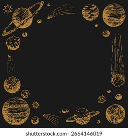 Frame of space objects, planets, stars, asteroids, galaxy. Hand drawn vector illustration.