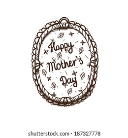 Frame with text for Mother's day. Isolated sketch vector element for holiday design.