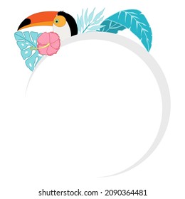 The frame for the text is round. Tripic vector frame for lettering with palm leaves, flower and toucan on a white background. Background for text with tropical birds