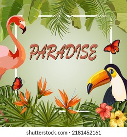 Frame with tropical flora and fauna. Color vector illustration with flamingo, toucan, tropical flowers and frame with text.