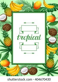 Frame with tropical fruits and leaves. Design for advertising booklets, labels, packaging, menu.