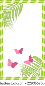 Frame with tropical palm leaves and butterflies. Vector illustration with place for your text.