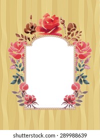 Frame with watercolor flowers. Roses in an oval on a wood background. Retro postcard. 