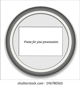 Frame for your presentation.