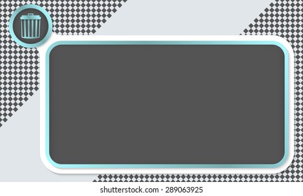 Frame for your text and trashcan