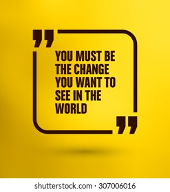 Framed Quote on Yellow Background - You must be the change you want to see in the world