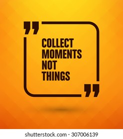 Framed Quote on Yellow Background - Collect moments not things