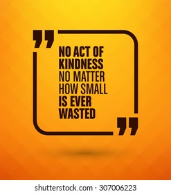 Framed Quote on Yellow Background - No act of kindness no matter how small is ever wasted